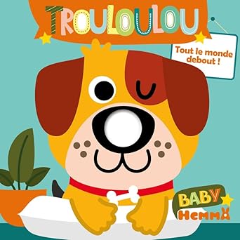 A Baby Hemma - Trouloulou - Tout le monde debout !