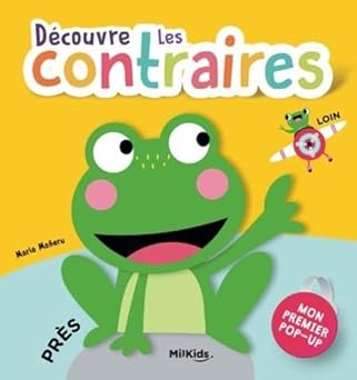 Découvre les contraires - Mon premier Pop-Up